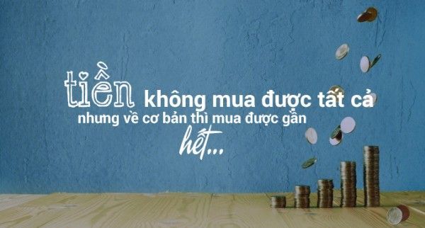 Tuyển tập những câu nói hay về tiền hay nhất mọi thời đại 64 Tuyển tập những câu nói hay về tiền hay nhất mọi thời đại